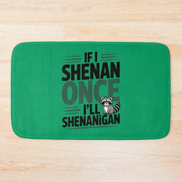 Item preview, If I Shenan Once I'll Shenanigan Raccoon designed and sold by Millsoft.