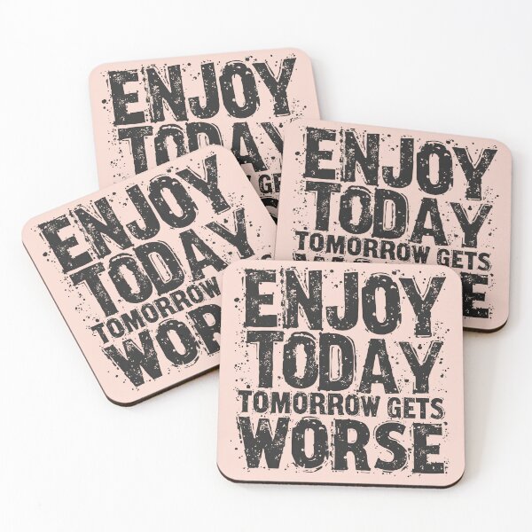 Item preview, Enjoy Today Tomorrow Gets Worse - Cynical Vintage Design designed and sold by WowDezign.