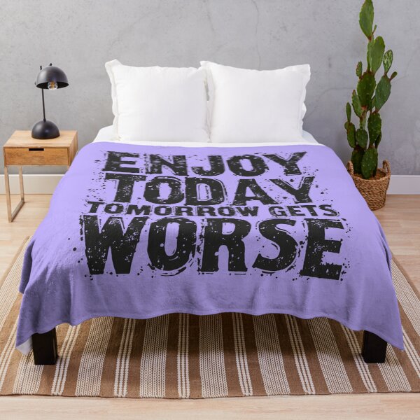 Item preview, Enjoy Today Tomorrow Gets Worse - Cynical Vintage Design designed and sold by WowDezign.