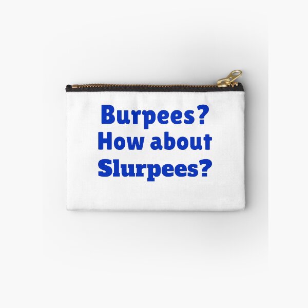 Item preview, Burpees? How about Slurpees? designed and sold by Qzmet.