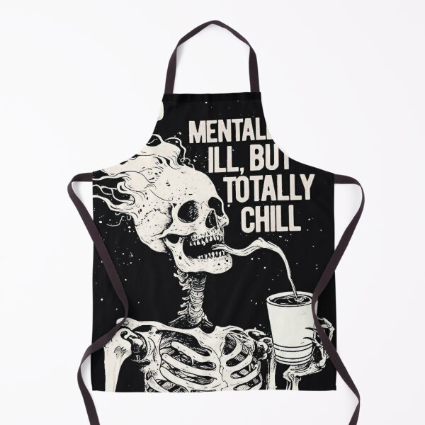 Item preview, Mentally Ill But Totally Chill Skeleton Dark Humor Art designed and sold by DESIGN DIMENSION .