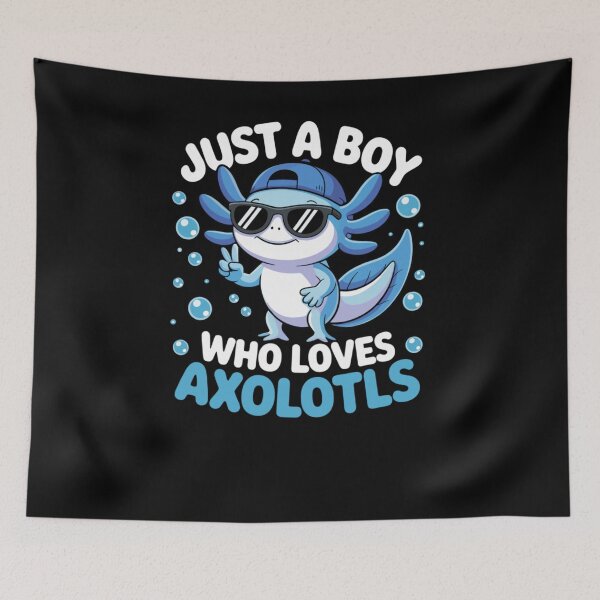 Item preview, Just A Boy Who Loves Axolotls designed and sold by krystalRomanart.