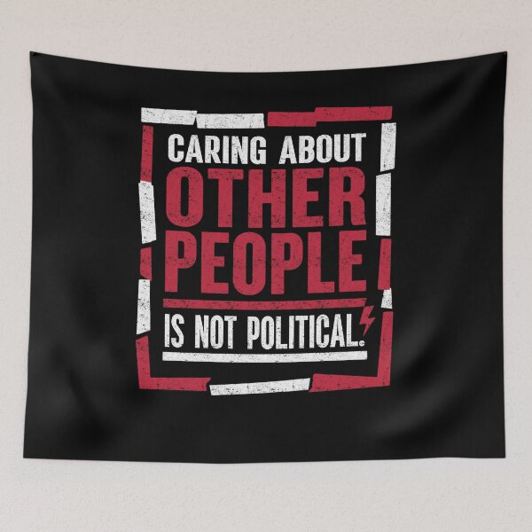 Item preview, Caring About Other People Isn’t Political designed and sold by FreshVibe Prints.