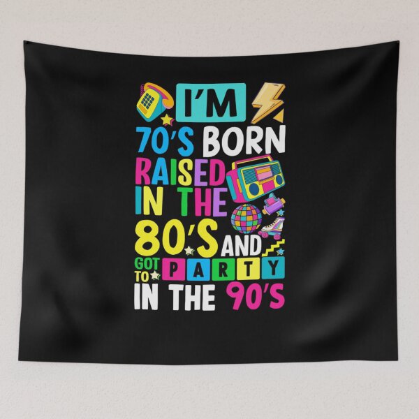 Item preview, I'm 70s Born Raised In The 80s And Got To Party In The 90's designed and sold by krystalRomanart.