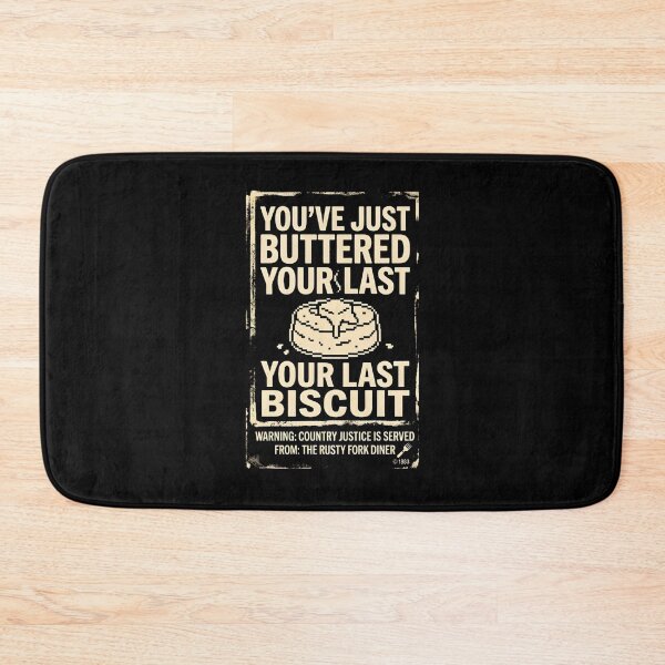 Item preview, You've Just Buttered Your Last Biscuit - Southern Funny Design designed and sold by WowDezign.
