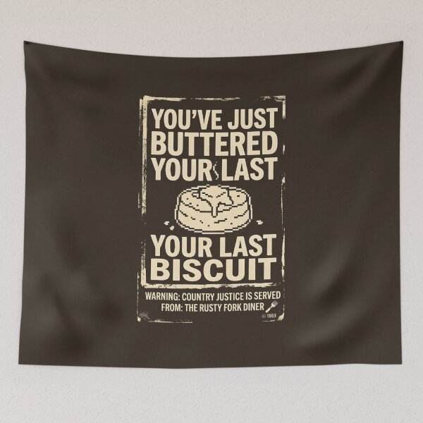 Item preview, You've Just Buttered Your Last Biscuit - Southern Funny Design designed and sold by WowDezign.