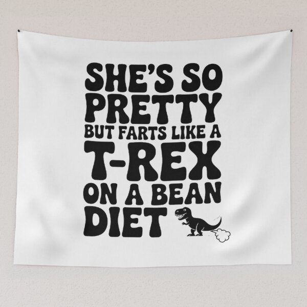 Item preview, She's So Pretty But She Farts Like A T-Rex On A Bean Diet  designed and sold by BHMARTS.