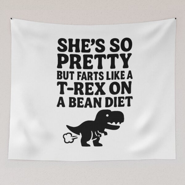 Item preview, She's So Pretty But She Farts Like A T-Rex On A Bean Diet  designed and sold by BHMARTS.