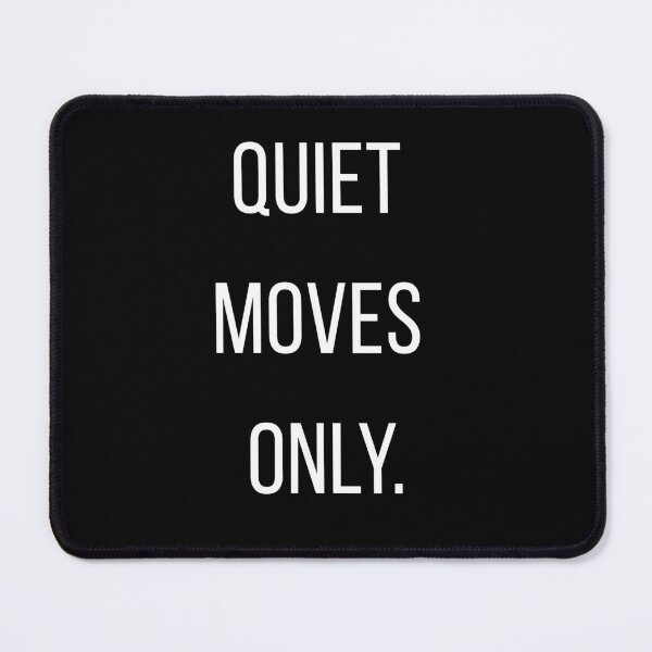 Item preview, Quiet Moves Only – Minimalist Motivational Typography Design designed and sold by HouseOfHonda.