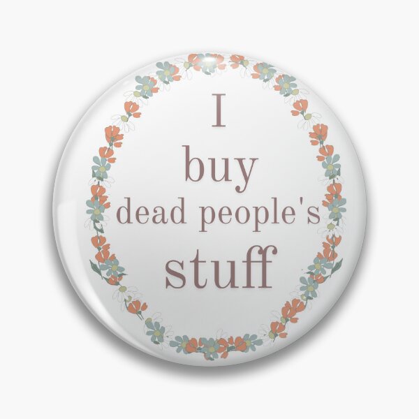 Item preview, I buy dead people's stuff designed and sold by TaraPen.