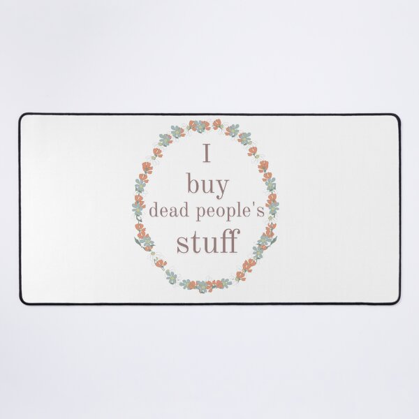 Item preview, I buy dead people's stuff designed and sold by TaraPen.
