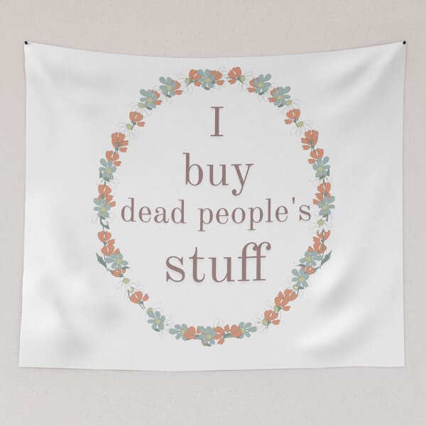 Item preview, I buy dead people's stuff designed and sold by TaraPen.