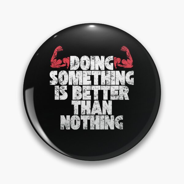 Item preview, Doing Something Is Better Than Nothing  designed and sold by kindxinn.