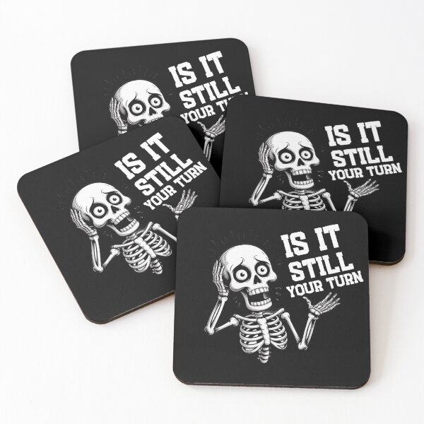 Item preview, Is It Still Your Turn Funny Skeleton designed and sold by Chris-graphics-art.