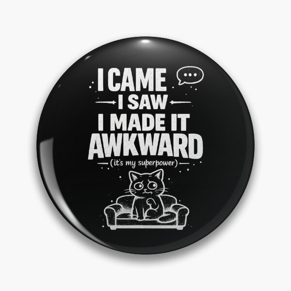 Item preview, I Came I Saw I Made It Awkward Funny Socially Awkward Introvert Cat designed and sold by Stikaro.