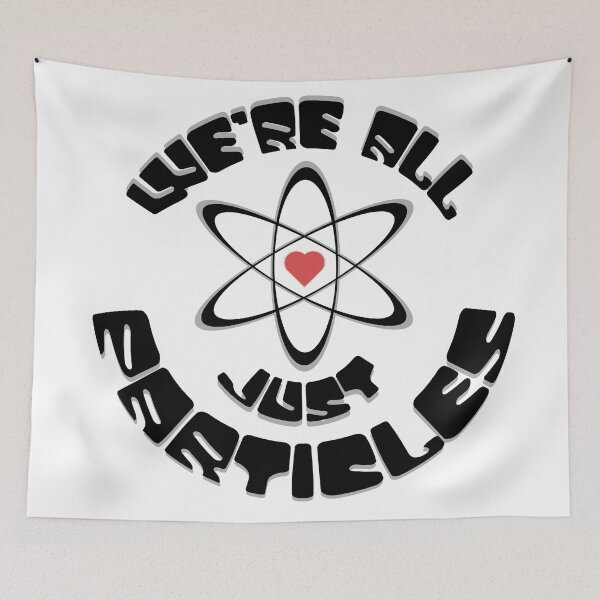 Item preview, We're All Just Particles designed and sold by bigfatrob.