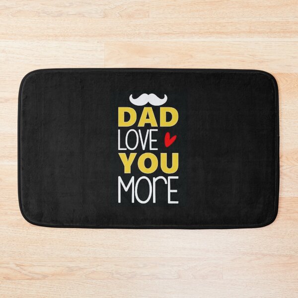 Item preview, DAD LOVE YOU MORE designed and sold by Pabhas.
