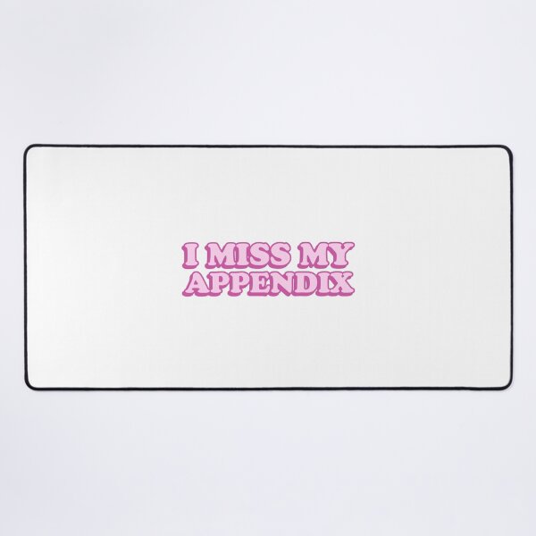 Item preview, I Miss My Appendix designed and sold by wordswithfonts.