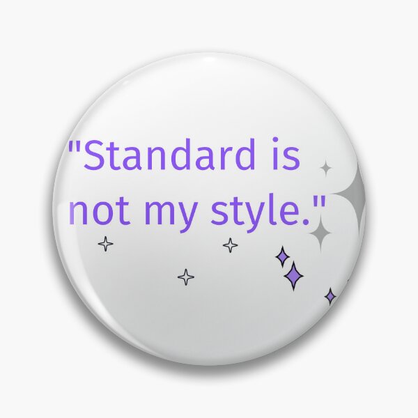 Item preview, Standard is not my style creative professional designed and sold by Wit-wit.