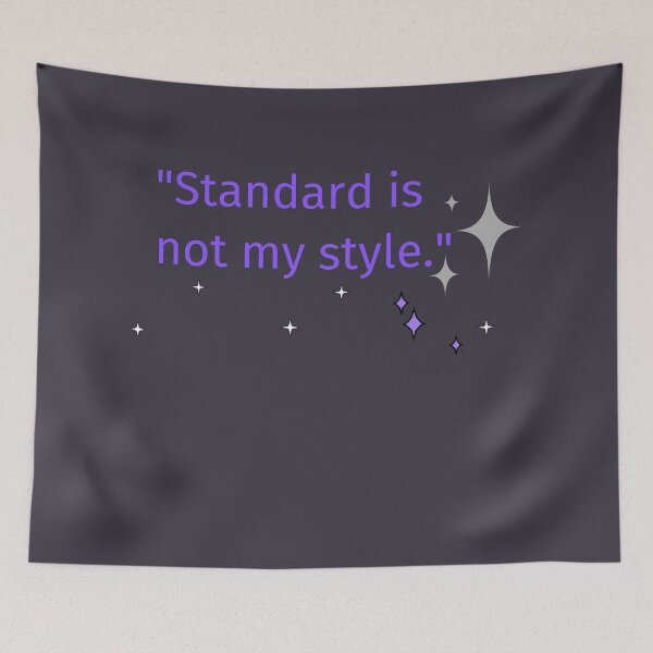 Item preview, Standard is not my style creative professional designed and sold by Wit-wit.