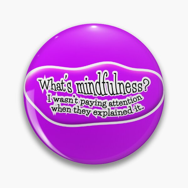 Item preview, What’s mindfulness? I wasn’t paying attention: purple background designed and sold by mntimg.