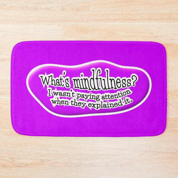 Item preview, What’s mindfulness? I wasn’t paying attention: purple background designed and sold by mntimg.