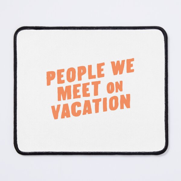 Item preview, "People We Meet on Vacation" designed and sold by jamierachelz.