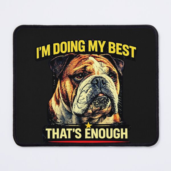 Item preview, I’m Doing My Best That’s Enough Bulldog Shirt – Motivational Dog Lover Design designed and sold by AdicretorDesign.