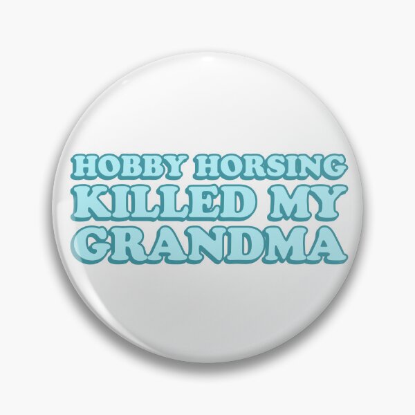 Item preview, Hobby Horsing Killed My Grandma designed and sold by wordswithfonts.