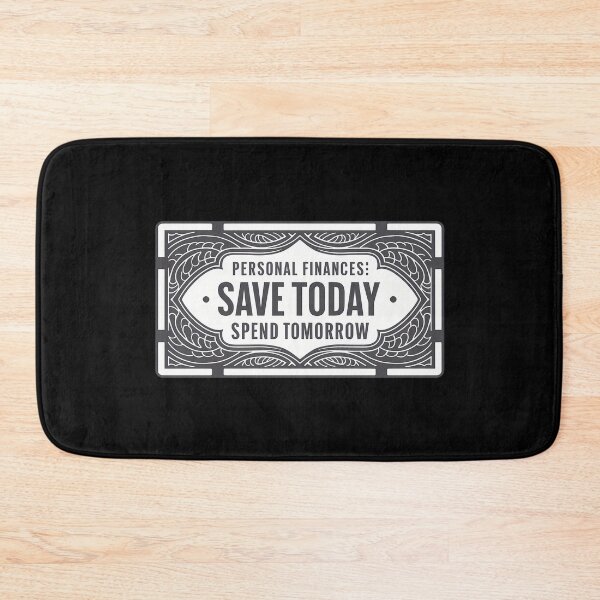 Item preview, Personal Finances Save Today Spend Tomorrow – Funny Budget Quote Gift designed and sold by CyfroweMysli.