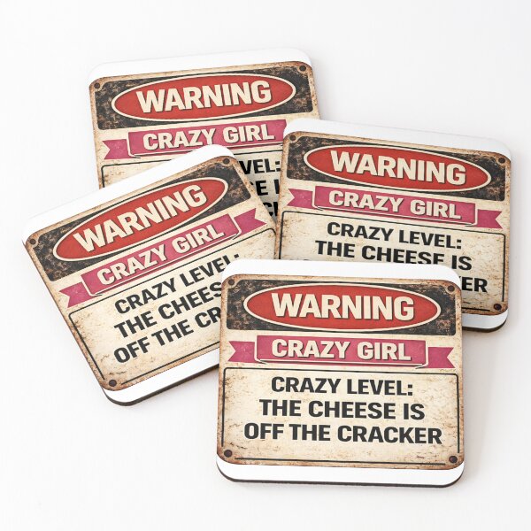 Item preview, rWarning: Crazy Girl – Crazy Level: The Cheese Is Off The Cracker designed and sold by CrazyGirlllc.