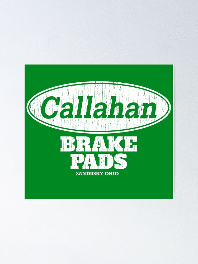 Callahan Brake Pads Poster By Trev4000 Redbubble