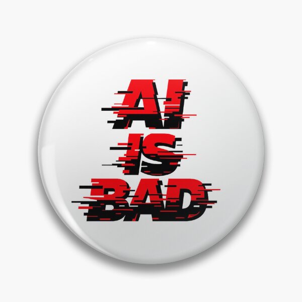 Item preview, AI Is Bad designed and sold by Art for Every Person.
