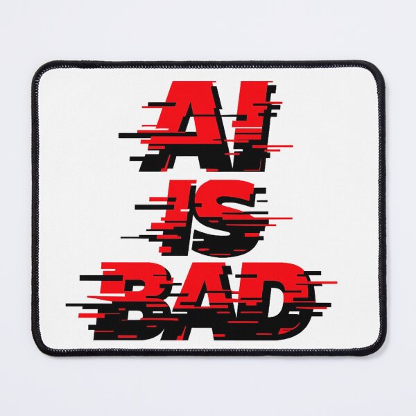 Item preview, AI Is Bad designed and sold by Art for Every Person.