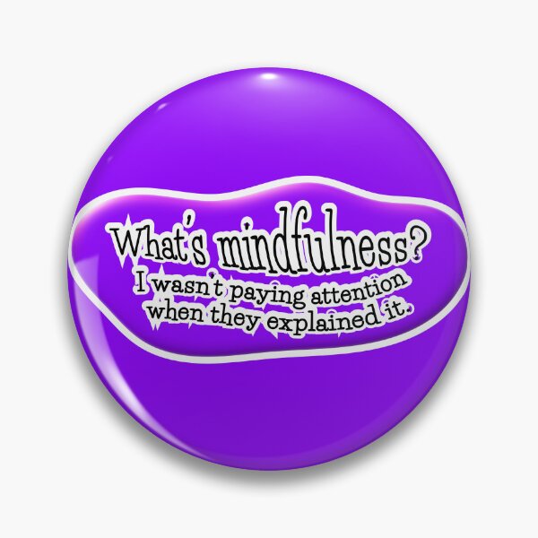 Item preview, What’s mindfulness? I wasn’t paying attention: violet background designed and sold by mntimg.