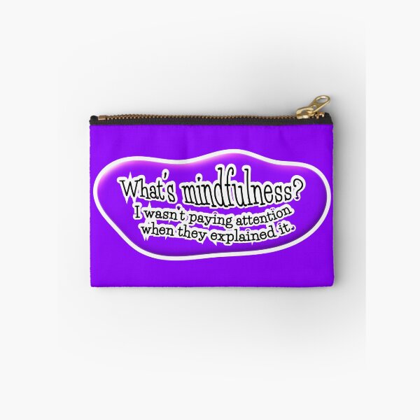 Item preview, What’s mindfulness? I wasn’t paying attention: violet background designed and sold by mntimg.