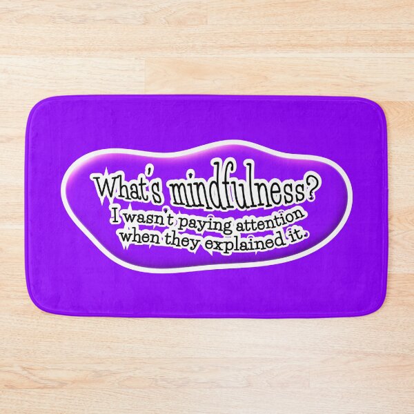 Item preview, What’s mindfulness? I wasn’t paying attention: violet background designed and sold by mntimg.