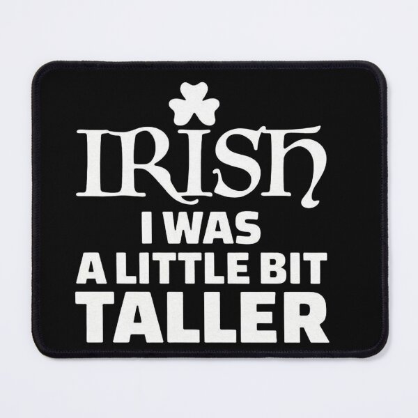 Item preview, Irish I Was A Little Bit Taller Funny St Patrick’s Day designed and sold by AMICO77.