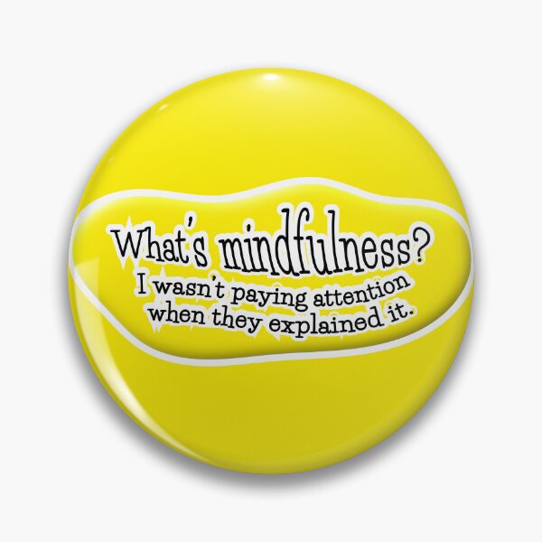 Item preview, What’s mindfulness? I wasn’t paying attention: yellow background designed and sold by mntimg.