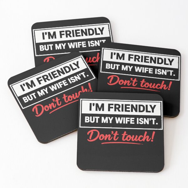 Item preview, I'm Friendly But My Wife Isn't – Funny Warning Quote designed and sold by AMICO77.