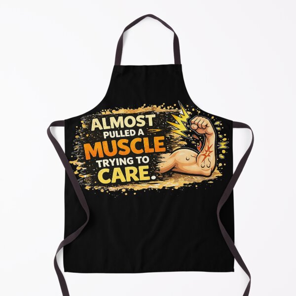 Item preview, Almost Pulled a Muscle Trying to Care – Funny Sarcastic Humor Design designed and sold by The Bearded Embroiderer.