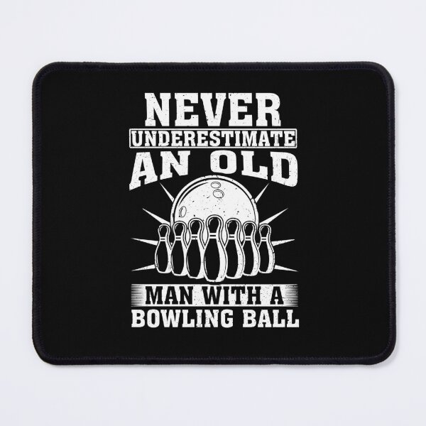 Item preview, Never Underestimate an Old Man With A Bowling ball designed and sold by CosmoKitsch.
