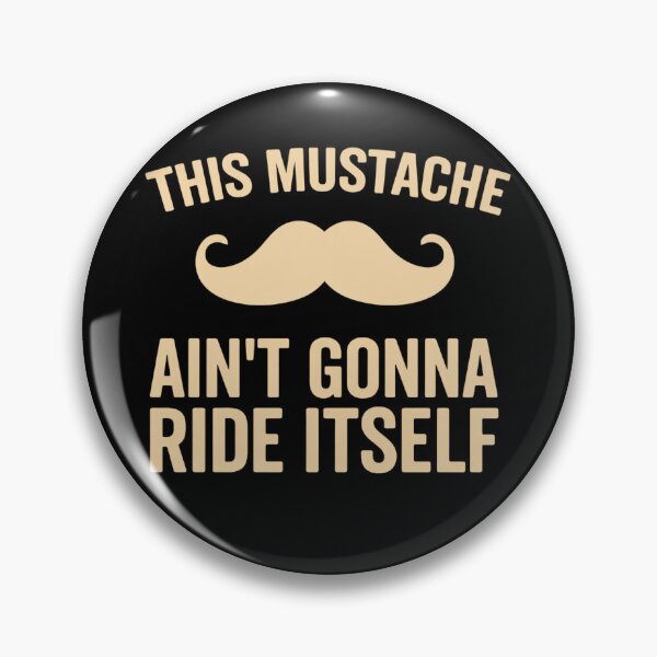 Item preview, This Mustache Ain’t Gonna Ride Itself – Funny Mustache  Design designed and sold by AMICO77.