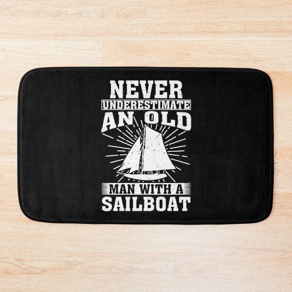 Item preview, Never Underestimate an Old Man With A Sailboat designed and sold by CosmoKitsch.