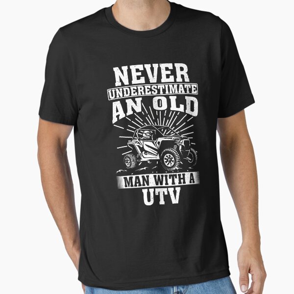 Never Underestimate an Old Man With A UTV Essential T-Shirt