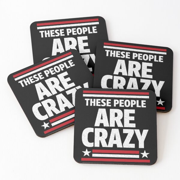 Item preview, These People Are Crazy Bold Statement designed and sold by FreshVibe Prints.