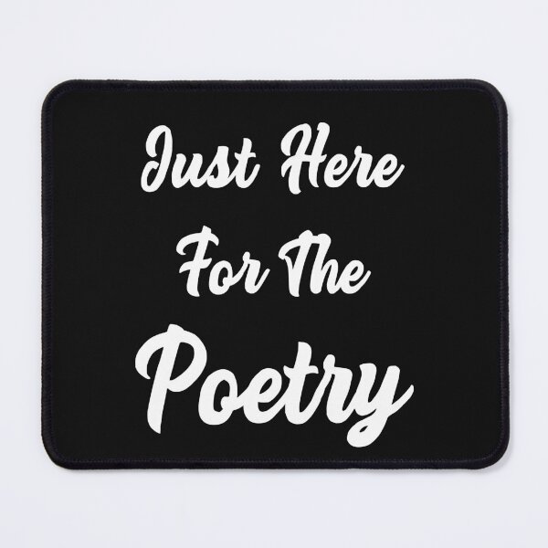 Item preview, Just Here For The Poetry designed and sold by SharpThreadZ.