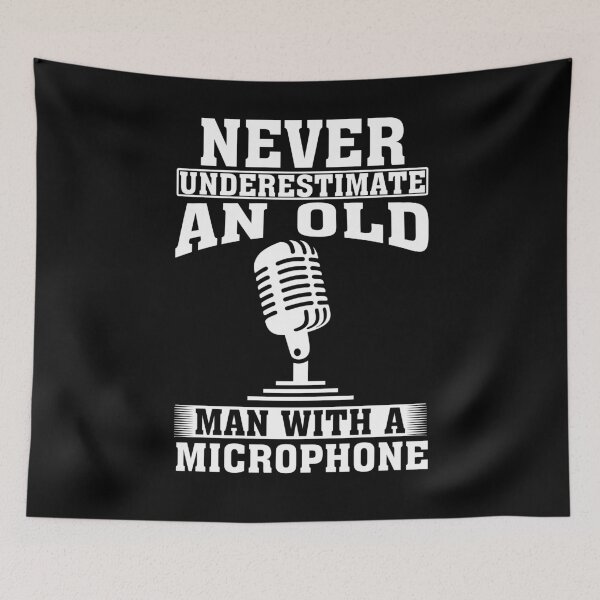 Item preview, Never Underestimate an Old Man with A Microphone designed and sold by CosmoKitsch.