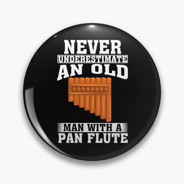Item preview, Never Underestimate an Old Man with A Pan flute designed and sold by CosmoKitsch.
