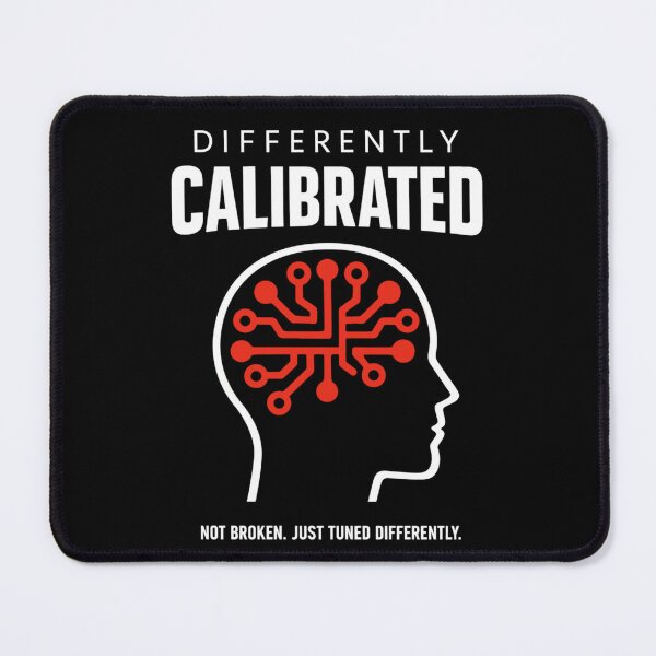 Item preview, Differently Calibrated Not Broken designed and sold by FreshVibe Prints.